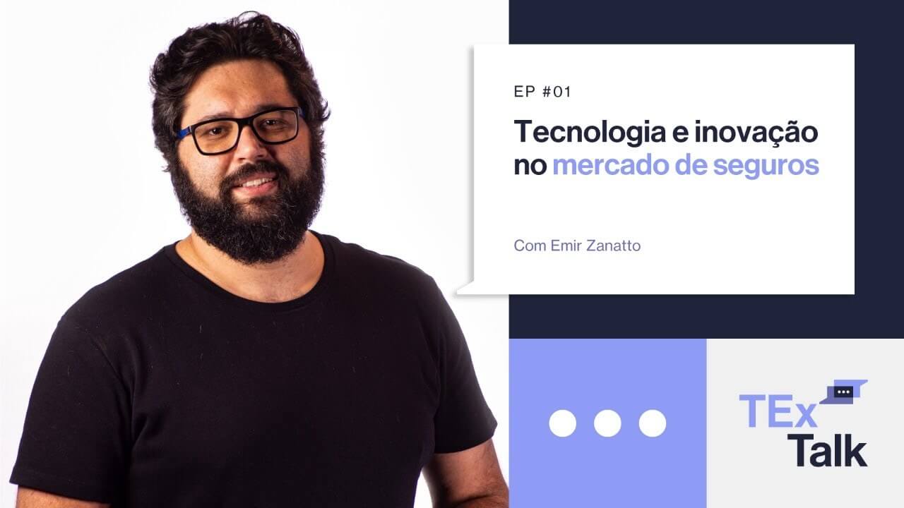 TExTalk #01 | TEx - Tecnologia e inovação no Mercado de Seguros